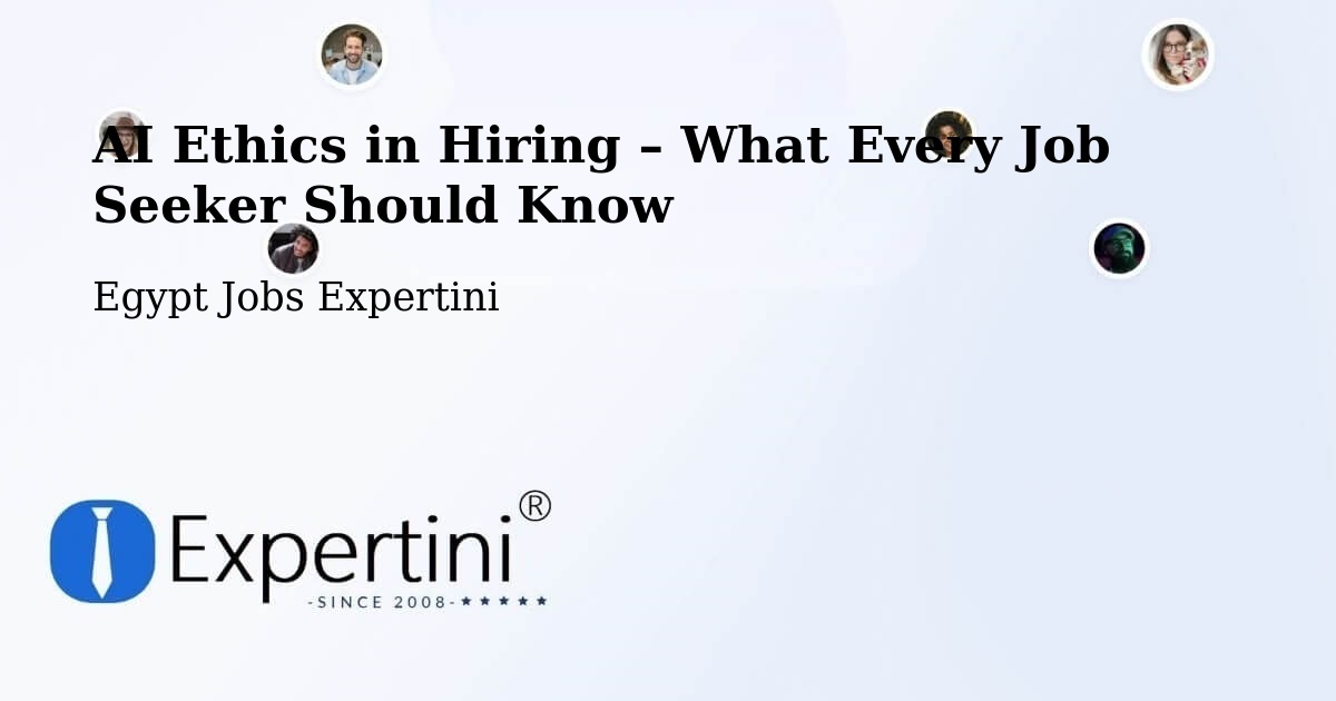 AI Ethics in Recruitment & Hiring – Ţalkhā - Ţalkhā, Egypt Jobs Expertini
