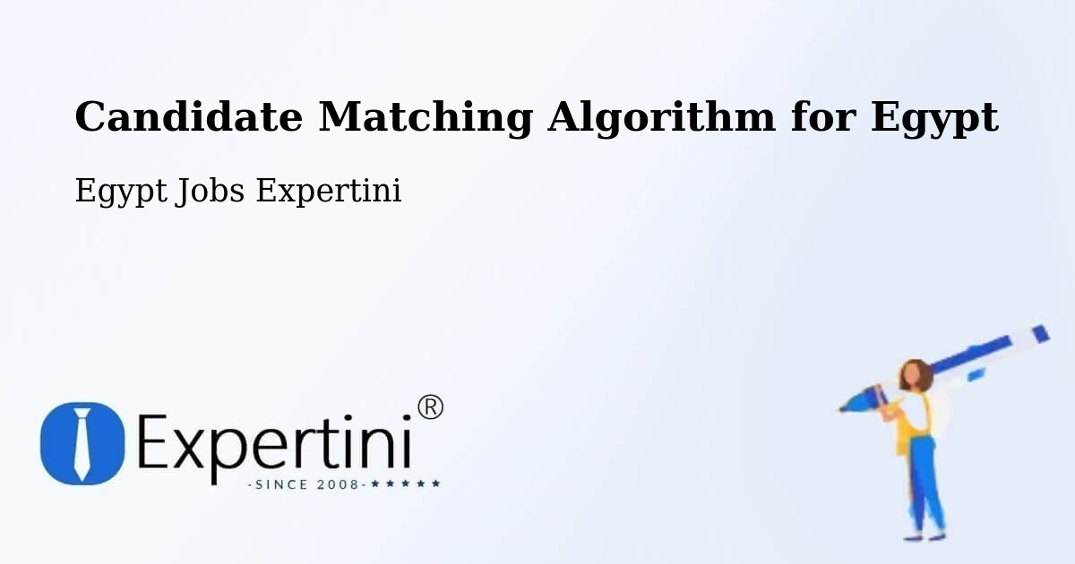 Candidate Matching Algorithm Overview – Ţalkhā - Egypt Jobs Expertini